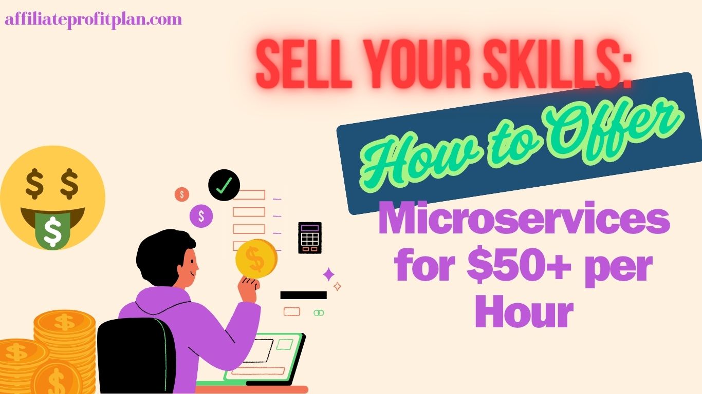 Sell Your Skills: How to Offer Microservices for $50+ per Hour.