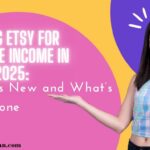 Using Etsy for Passive Income in 2025: What’s New and What’s Overdone