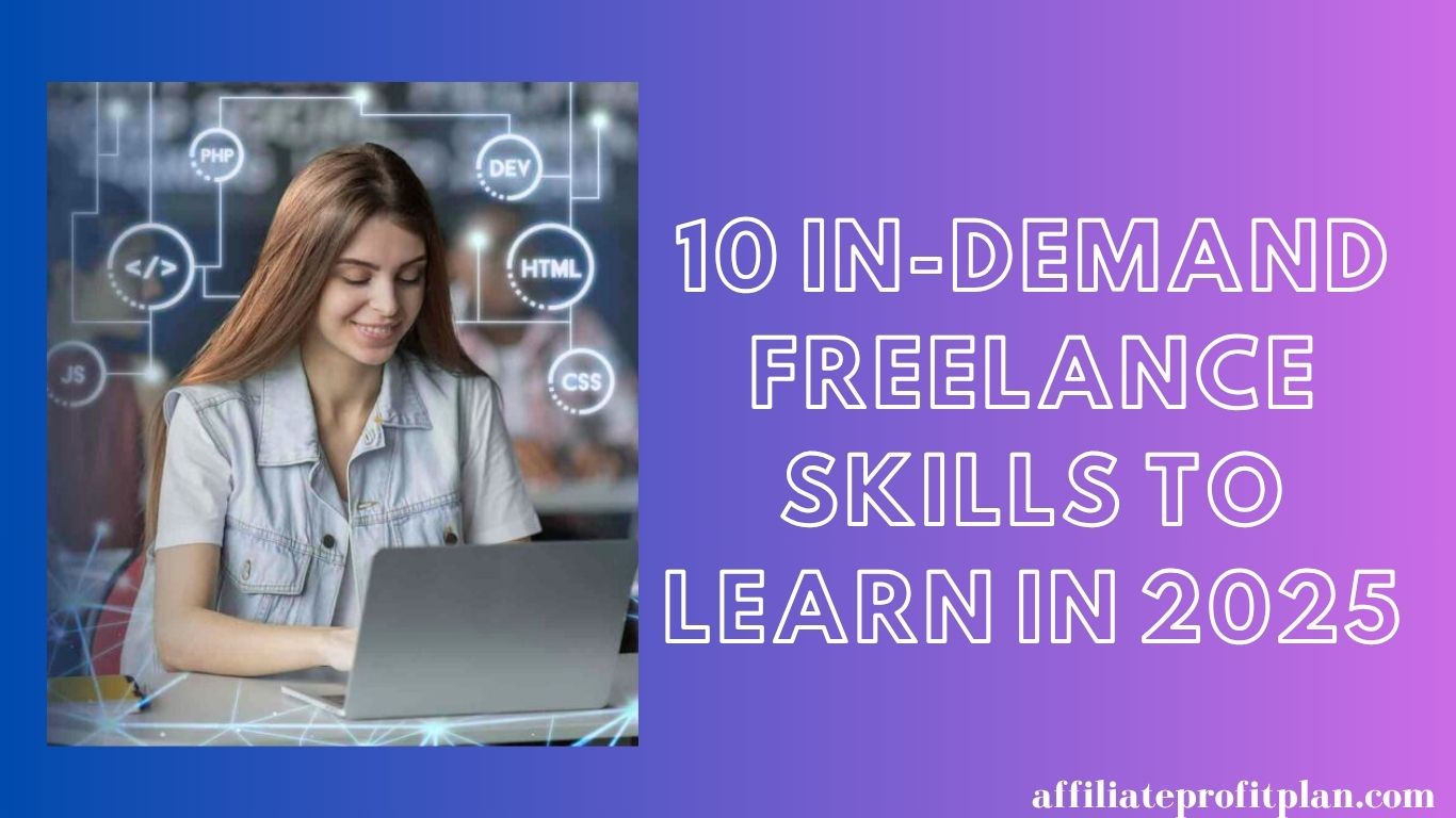 10 In-Demand Freelance Skills to Learn in 2025.