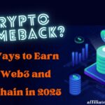 Crypto Comeback? New Ways to Earn with Web3 and Blockchain in 2025