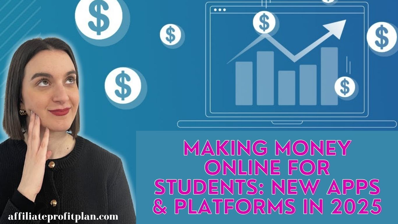 Making Money Online for Students: New Apps & Platforms in 2025.