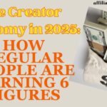 The Creator Economy in 2025: How Regular People Are Earning 6 Figures