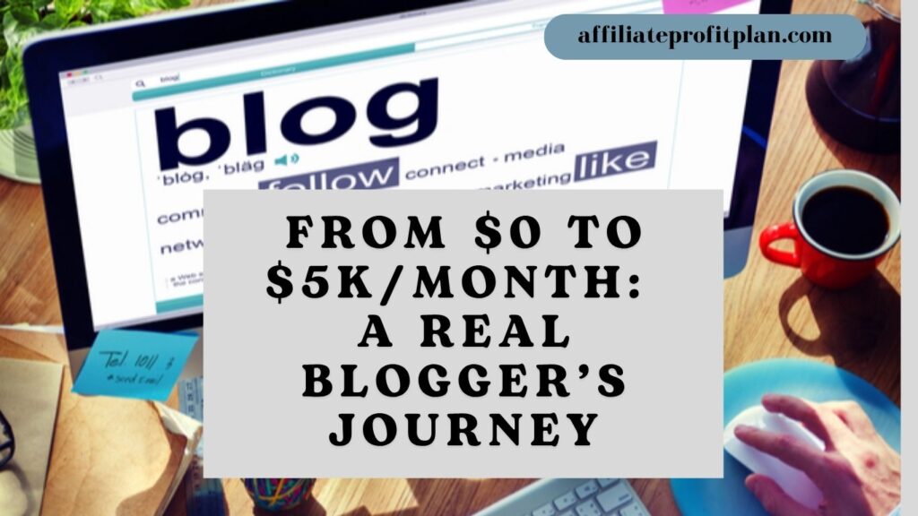 From $0 to $5K/month: A Real Blogger’s Journey