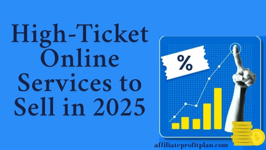 High-Ticket Online Services to Sell in 2025.