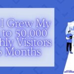 How I Grew My Blog to 50,000 Monthly Visitors in 6 Months