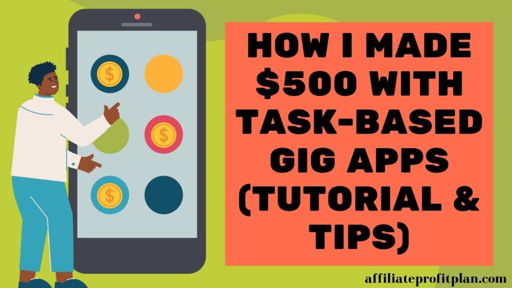 How I Made $500 with Task-Based Gig Apps (Tutorial & Tips).