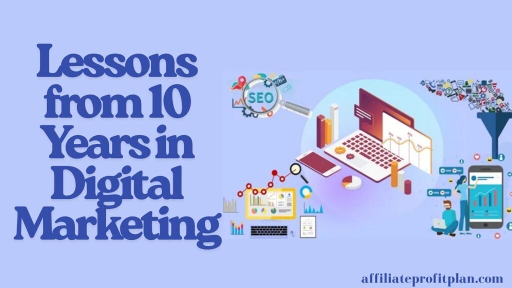 Lessons from 10 Years in Digital Marketing