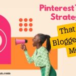 Pinterest Traffic Strategies That Help Bloggers Make Money