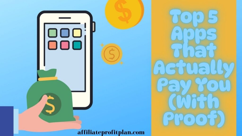 Top 5 Apps That Actually Pay You (With Proof).