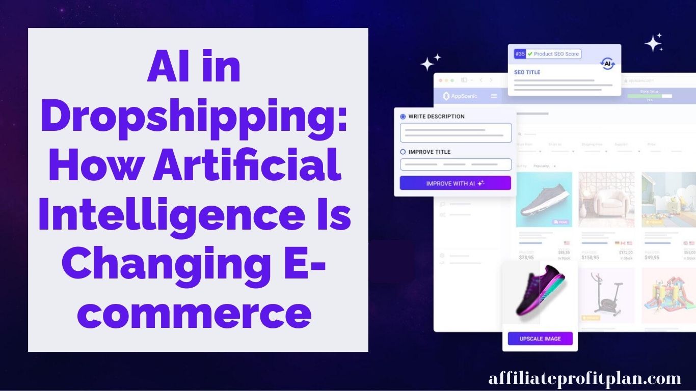 AI in Dropshipping: How Artificial Intelligence Is Changing E-commerce