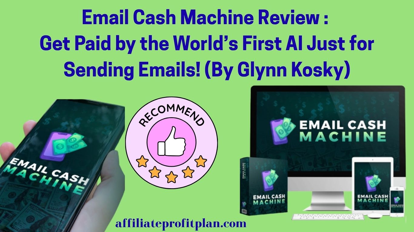 Email-Cash-Machine-Review-Get-Paid-by-the-Worlds-First-AI-Just-for-Sending-Emails-By-Glynn-Kosky