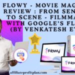 Flowy - Movie Magic App Review : From Sentence to Scene - Filmmaking with Google’s Flow AI (By Venkatesh et al)