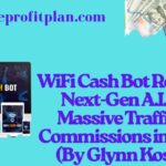 WiFi-Cash-Bot-Review-Next-Gen-A.I.-for-Massive-Traffic-Commissions-in-2025-By-Glynn-Kosky