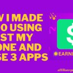 How I Made $500 Using Just My Phone and These 3 Apps.