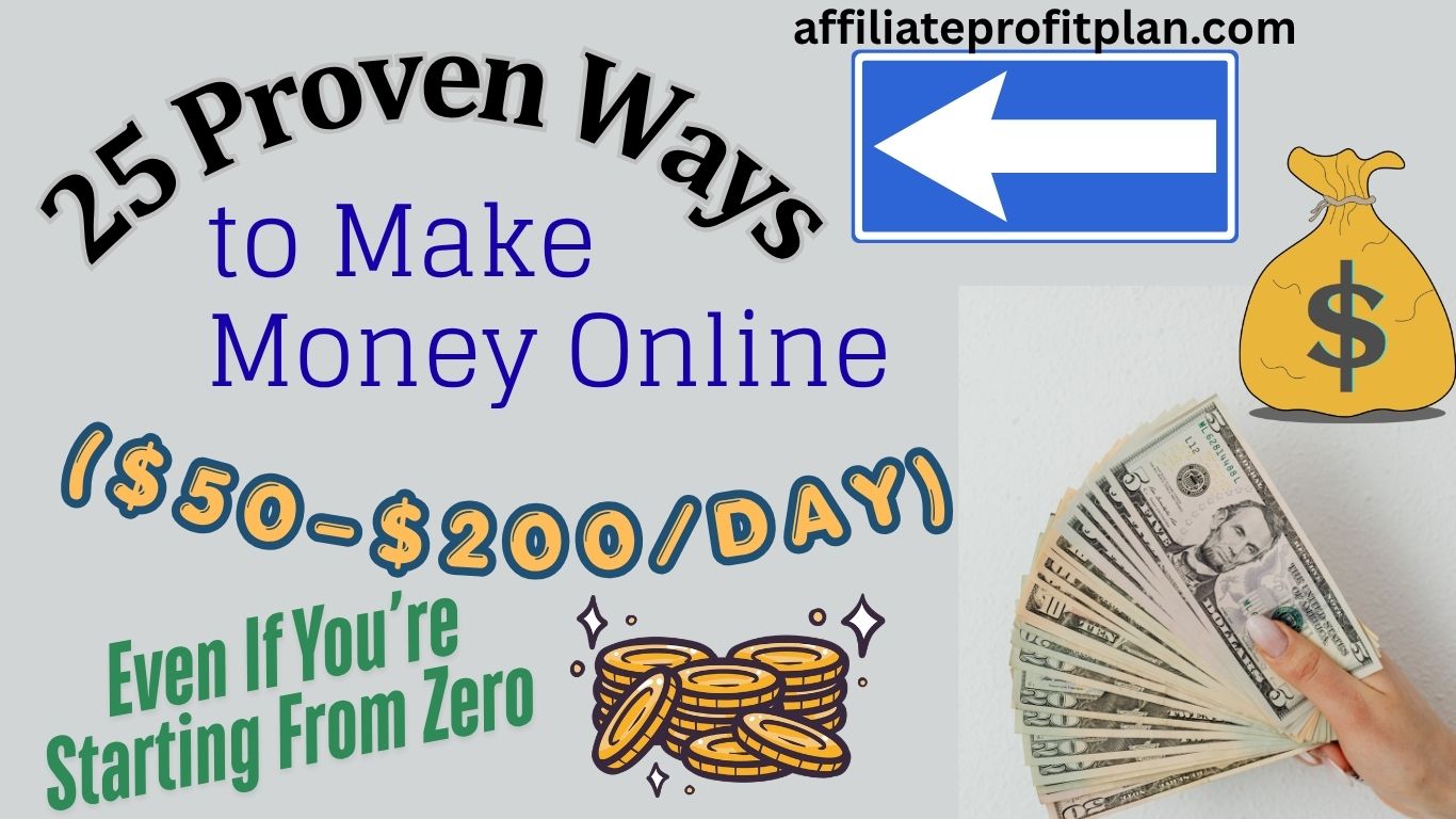 25 Proven Ways to Make Money Online ($50–$200/Day) Even If You’re Starting From Zero